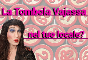 Tombola Vajassa a casa tua o nel tuo locale